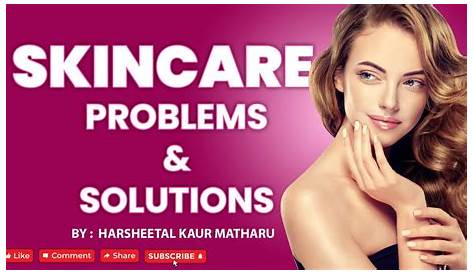 Skin Care Problems Solutions 9 Home Remedies For Issues Home Remedies For