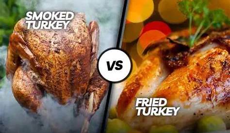 Smoked Turkey Vs Fried Turkey