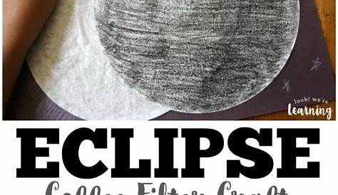 Solar Eclipse Kids Activities Coffee Filters Best Learning And Lunar For Video