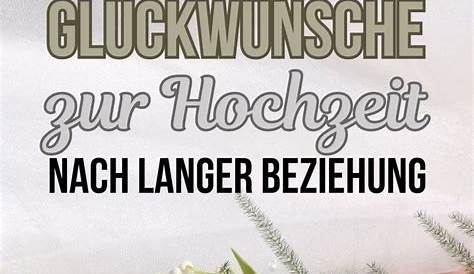 Wünsche Zur Hochzeit Nach Langer Beziehung | Hochzeitswünsche sprüche