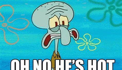 Oh no, he’s hot! Squidward Cartoon Memes, Cartoon Pics, Funny Memes