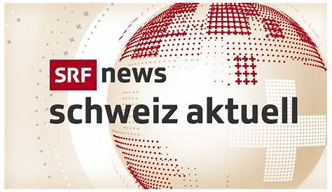 Schweiz aktuell - SRF