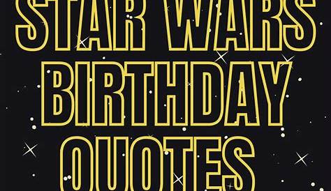 100+ Star Wars Happy Birthday Wishes - Quotes, Memes, & Images - The
