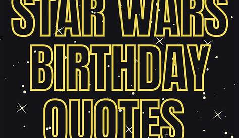 Star Wars Birthday Quotes (Out of this Galaxy) - Darling Quote
