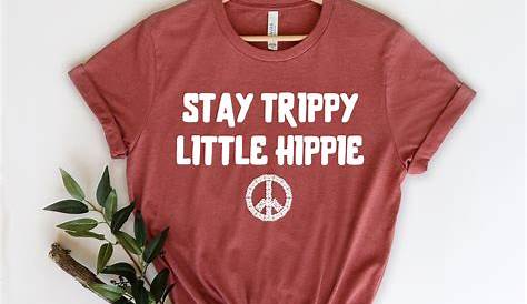 Stay Trippy Little Hippie T Shirt-PL – Polozatee
