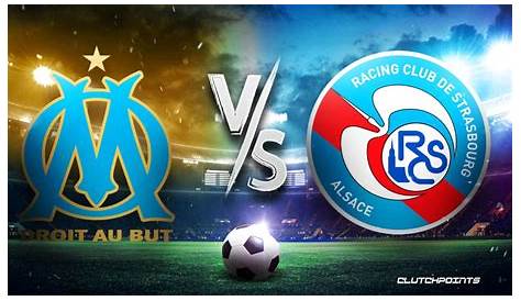 Strasbourg vs Marseille Prediction and Betting Tips | October 29, 2022