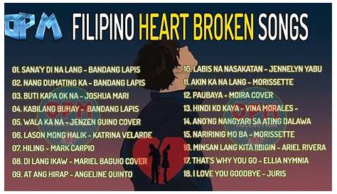 Sad Tagalog Love Songs With Lyrics Make You Cry ️ Broken Heart OPM Love