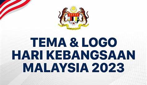 Tema Hari Kebangsaan dan Hari Malaysia 2023 – “Malaysia MADANI: Tekad