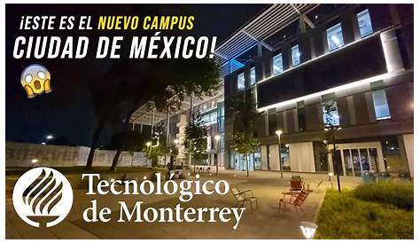 Ciudad de México Campus | Tecnológico de Monterrey