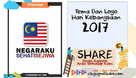 Tema Hari Malaysia 2017 : Untuk tahun lalu, tema dan logo hari