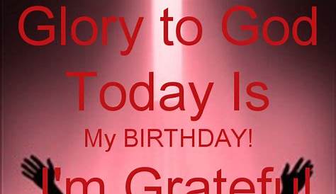 "Thank To God For My Birthday": Unlocking The Power Of Gratitude And Reflection