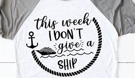 This Week I Dont Give a Ship Svg Cruise Ship Svg Cruise Etsy
