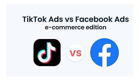 TikTok Ads vs. Facebook Ads Which one is Better?