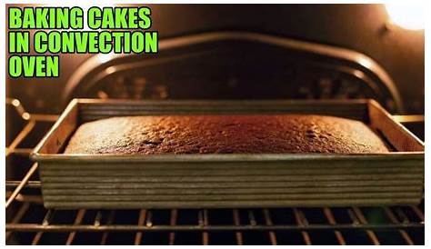 Tips For Baking Cake In Convection Oven How To Bake A Microwave