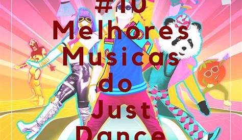 #10 Melhores Musicas do Just Dance ~ LIVROS, AMOR E MAIS