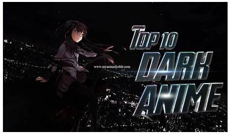 The Haven for Words: Top Ten Dark Anime