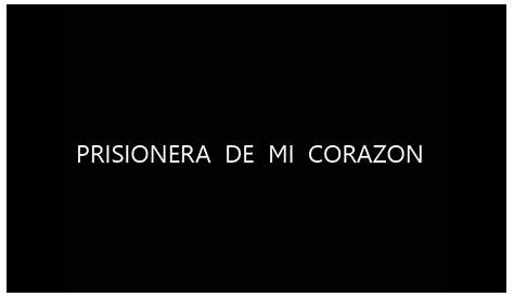 Prisionera De Mi Corazon. Version Ranchera - YouTube