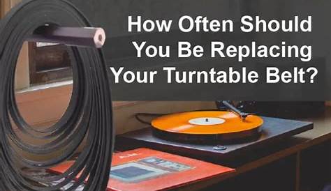 How Tight Should A Turntable Belt Be? Business Magazine