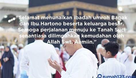 55 Ucapan Untuk Orang Umroh Terbaik Yang Bisa Anda Sampaikan