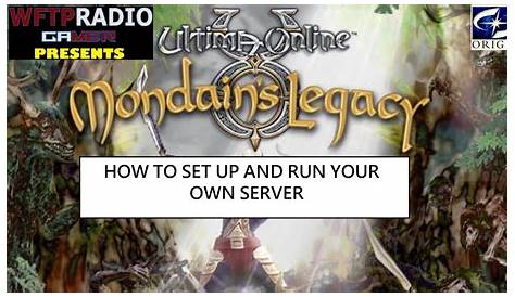How To Set Up And Run Your Own Ultima Online Mondain's Legacy Server