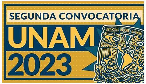 Segunda Convocatoria de Ingreso UNAM 2020