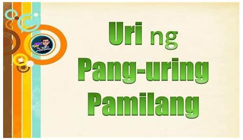 Pang-Uring Panlarawan, Pang-uring Pamilang at Pang-uring Pantangi II