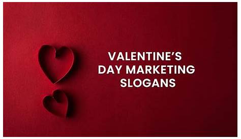 Valentine's Day Slogans For Businesses 77 To Woo Your Customers In 2023
