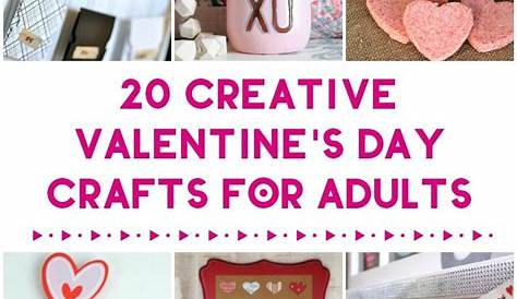 Valentine Craft Gift Ideas For Adults The Ultimate List Of 100 Day And Activities