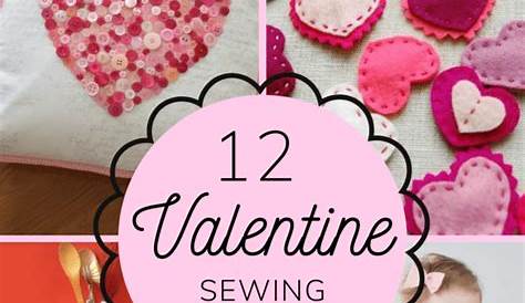 Valentine Sewing Crafts 50+ 's Day Projects To Make Projects For Kids