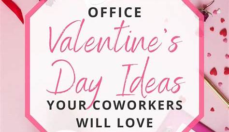 Office Valentine's Day Ideas Your Coworkers Will Love!