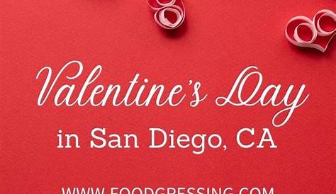 Valentines Day Ideas San Diego
