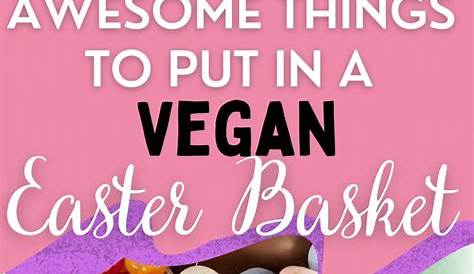 Vegan Easter Basket Ideas With Homemade And Store Bought Treats