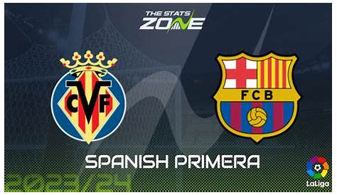 Villarreal vs Barcelona Match Preview & Prediction - LaLiga Expert