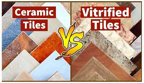 Ceramic vs vitrified tile. இதில் எது உறுதியானது மற்றும் விலை குறைவானது