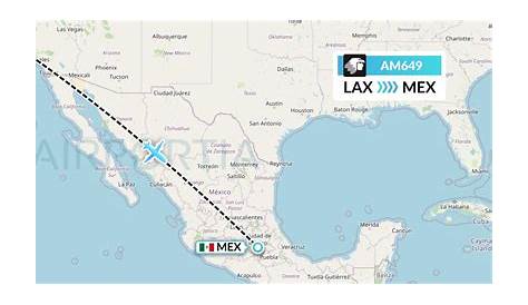 AM647 Flight Status Aeromexico: Los Angeles to Mexico City (AMX647)
