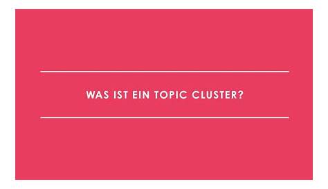 Was ist ein Topic Cluster?