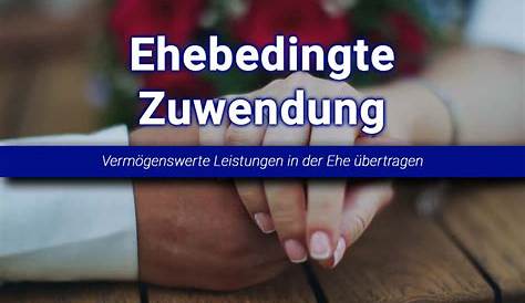 EHEBEDINGTE ZUWENDUNGEN: Vermögen | SCHEIDUNG.de