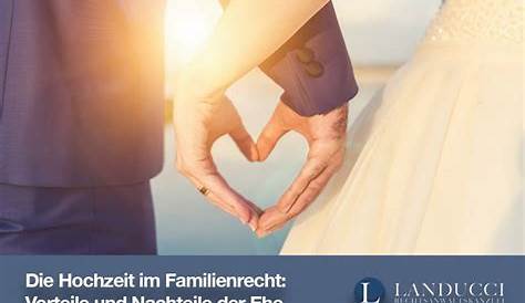Hochzeit im Familienrecht: Die Vorteile und Nachteile der Ehe