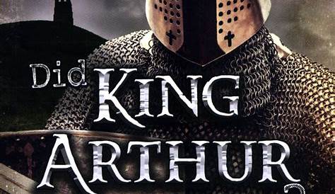 Heroes, Heroines, and History: Did King Arthur Really Exist?