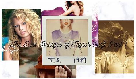 Which Taylor Swift Bridge Are You Personality Quiz Lyrics