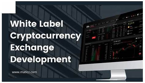 An Out-and-out Look On White Label Cryptocurrency Exchanges - GeeksScan