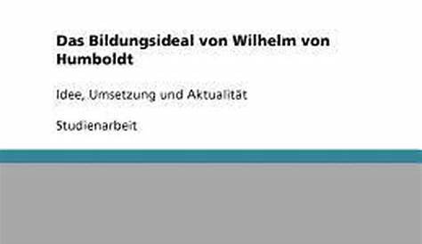 Wilhelm Von Humboldts Bildungsideal Im Aktuellen Bezug by Martin