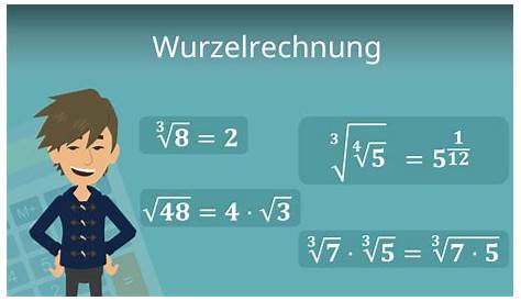 Wurzelrechnung • Wurzel berechnen, Wurzel Regeln · [mit Video]