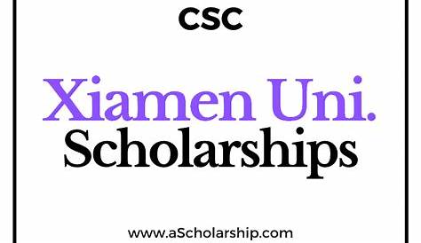 Xiamen University CSC Scholarship 2021 (Fully Funded) Opportunity Desk