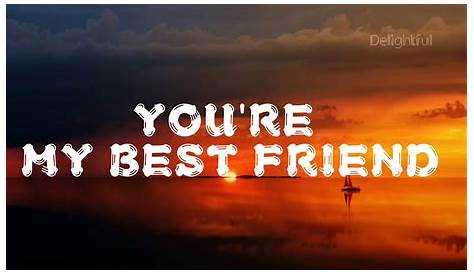 You Are My Best Friend - DesiComments.com