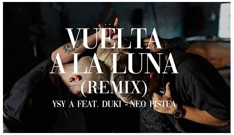 YSY A - Vuelta a la Luna (Remix) Feat. DUKI, Neo Pistea - YouTube