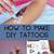 How To Do A Homemade Tattoo