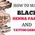 How To Make Henna Tattoo Ink