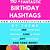 birthday party hashtag ideas