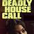 deadly house call